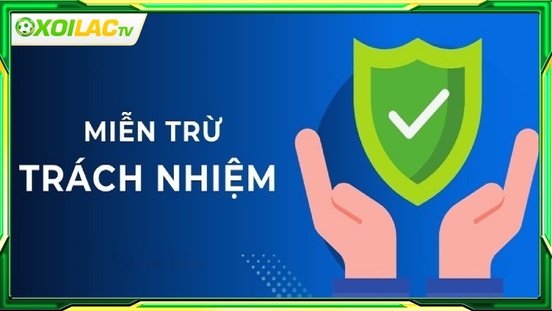 Tìm hiểu miễn trừ trách nhiệm website xoilacm.cc