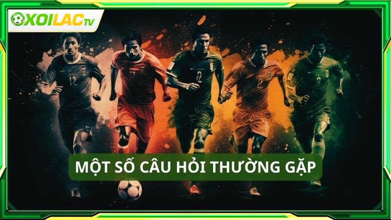 Trực tiếp bóng đá Xoilac tv và những câu hỏi liên quan