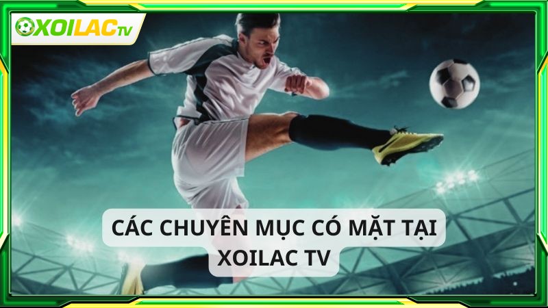 Xoilactv sở hữu nhiều tính năng hấp dẫn