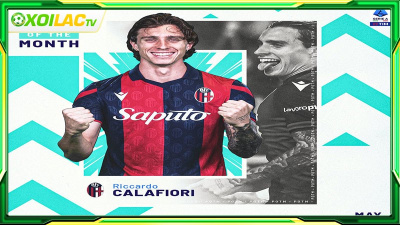 Calafiori và danh hiệu Cầu thủ xuất sắc nhất tháng của Serie A